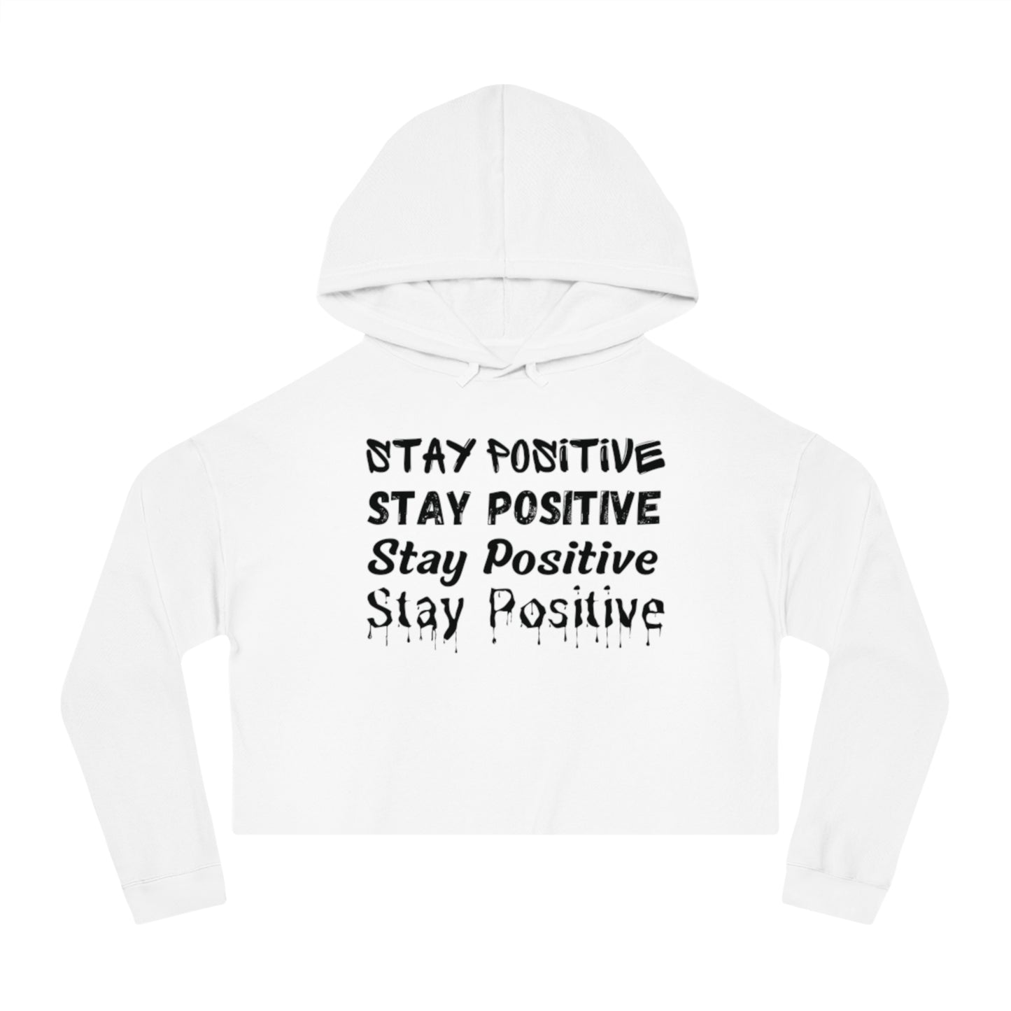 Stay Positive Hooded Sweatshirt Black Drip
